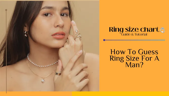 How To Guess Ring Size For A Man?